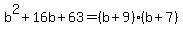 b%5E2%2B16b%2B63=%28b%2B9%29%28b%2B7%29