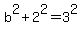 b%5E2%2B2%5E2=3%5E2