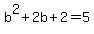 b%5E2%2B2b%2B2+=+5
