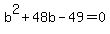 b%5E2%2B48b-49=0