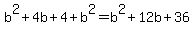 b%5E2%2B4b%2B4%2Bb%5E2=b%5E2%2B12b%2B36