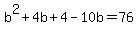 b%5E2%2B4b%2B4-10b=76