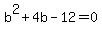 b%5E2%2B4b-12+=+0