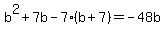b%5E2%2B7b-7%28b%2B7%29=-48b