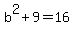 b%5E2%2B9=16