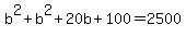 b%5E2%2Bb%5E2%2B20b%2B100=2500