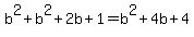 b%5E2%2Bb%5E2%2B2b%2B1=b%5E2%2B4b%2B4