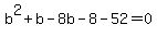 b%5E2%2Bb-8b-8-52=0