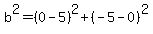 b%5E2=%280-5%29%5E2%2B%28-5-0%29%5E2