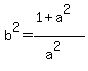 b%5E2=%281%2Ba%5E2%29%2F%28a%5E2%29