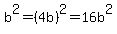b%5E2=%284b%29%5E2=16b%5E2