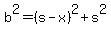b%5E2=%28s-x%29%5E2%2Bs%5E2