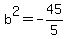 b%5E2=+-45%2F5