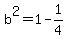b%5E2=1-1%2F4