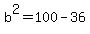 b%5E2=100-36