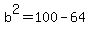 b%5E2=100-64