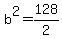b%5E2=128%2F2