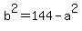 b%5E2=144-a%5E2