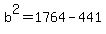 b%5E2=1764-441