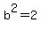 b%5E2=2