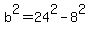 b%5E2=24%5E2-8%5E2