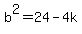 b%5E2=24-4k%29