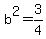b%5E2=3%2F4