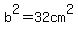 b%5E2=32cm%5E2