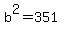 b%5E2=351