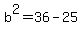 b%5E2=36-25