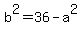 b%5E2=36-a%5E2