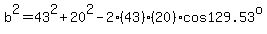 b%5E2=43%5E2%2B20%5E2-2%2843%29%2820%29cos129.53%5Eo
