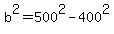 b%5E2=500%5E2-400%5E2