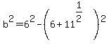 b%5E2=6%5E2-%286%2B11%5E%281%2F2%29%29%5E2
