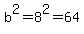 b%5E2=8%5E2=64