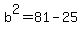 b%5E2=81-25