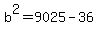 b%5E2=9025-36