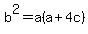 b%5E2=a%28a%2B4c%29