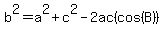 b%5E2=a%5E2%2Bc%5E2-2ac%28cos%28B%29%29