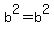 b%5E2=b%5E2