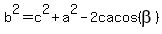 b%5E2=c%5E2%2Ba%5E2-2cacos%28beta%29