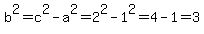 b%5E2=c%5E2-a%5E2=2%5E2-1%5E2=4-1=3