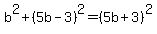 b%5E2+%2B+%285b+-+3%29%5E2+=+%285b+%2B+3%29%5E2