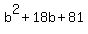 b%5E2+%2B+18b+%2B+81
