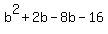 b%5E2+%2B+2b+-+8b+-+16