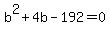 b%5E2+%2B+4b+-+192+=+0