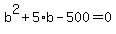 b%5E2+%2B+5%2Ab+-+500+=+0