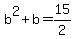 b%5E2+%2B+b+=+15%2F2