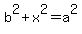 b%5E2+%2B+x%5E2+=+a%5E2