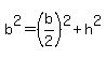 b%5E2+=+%28b%2F2%29%5E2+%2B+h%5E2